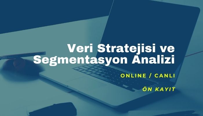 Veri Stratejisi ve Segmentasyon Analizi