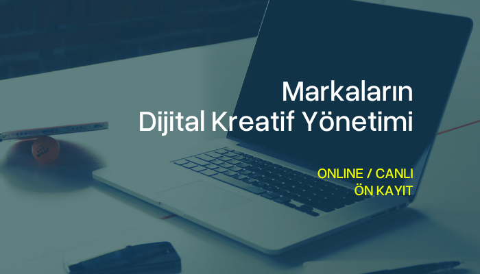 Markaların Dijital Kreatif Yönetimi
