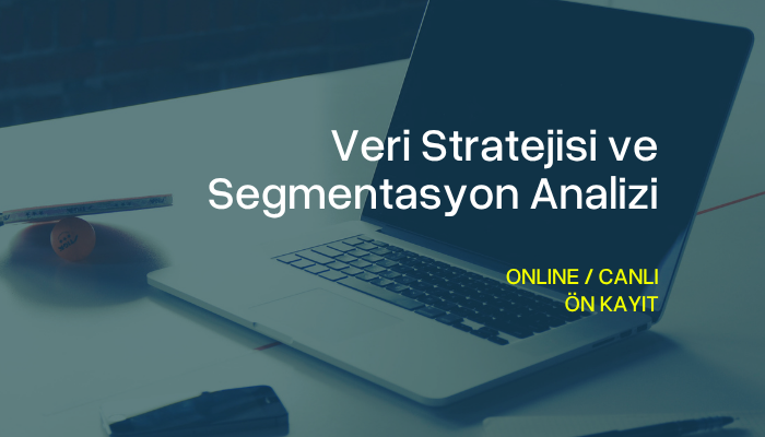 Veri Stratejisi ve Segmentasyon Analizi