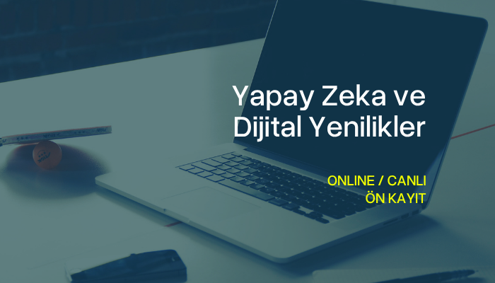 Yapay Zeka ve Dijital Yenilikler