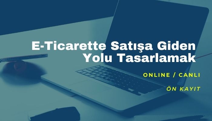 E-Ticaret'te Satışa Giden Yolu Tasarlamak