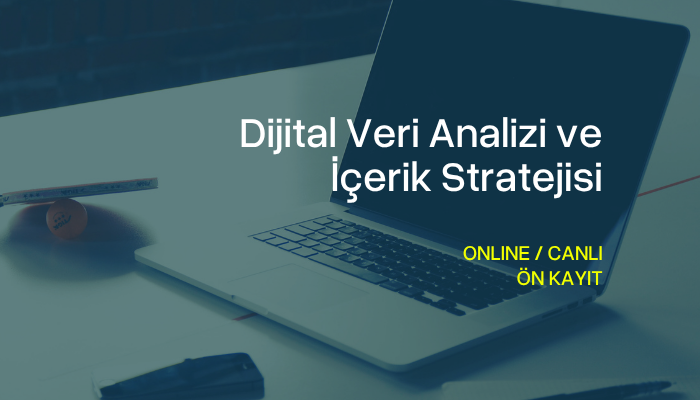 Dijital Veri Analizi ve İçerik Stratejisi