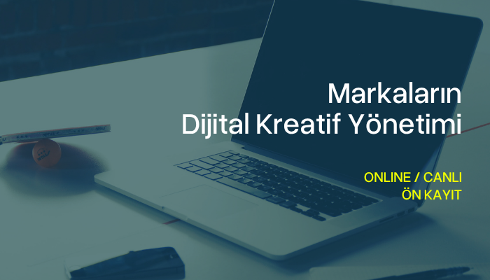 Markaların Dijital Kreatif Yönetimi