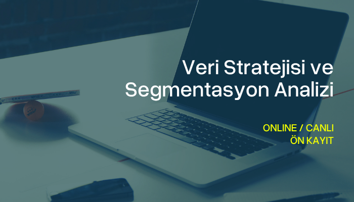 Veri Stratejisi ve Segmentasyon Analizi