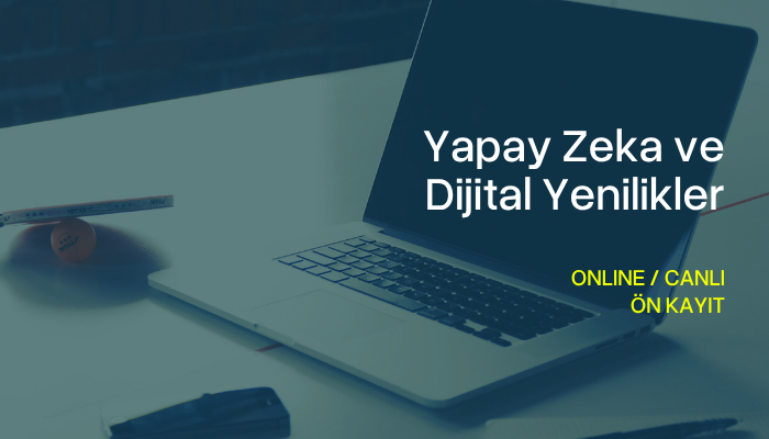 Yapay Zeka ve Dijital Yenilikler