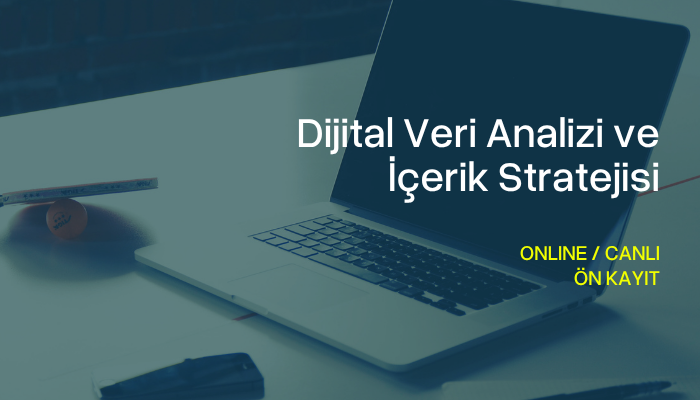 Dijital Veri Analizi ve İçerik Stratejisi