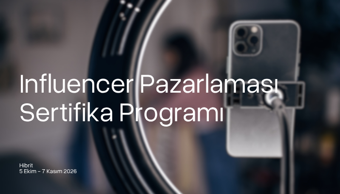 Influencer Pazarlaması Sertifika Programı - 2.Dönem