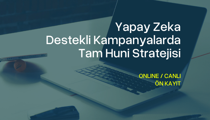 Yapay Zeka Destekli Kampanyalarda Tam Huni Stratejisi