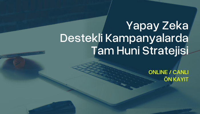 Yapay Zeka Destekli Kampanyalarda Tam Huni Stratejisi